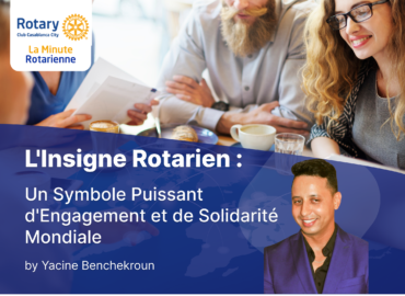 L’Insigne Rotarien : Un Symbole Puissant d’engagement et de Solidarité Mondiale